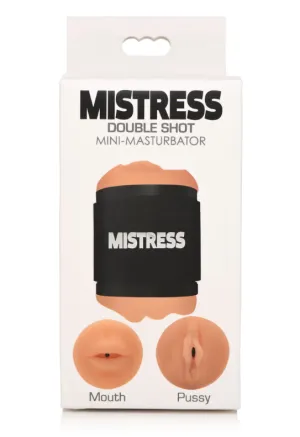 MISTRESS DOUBLE SHOT MINI MASTURBATORS MOUTH & PUSSY (MEDIUM TONE)